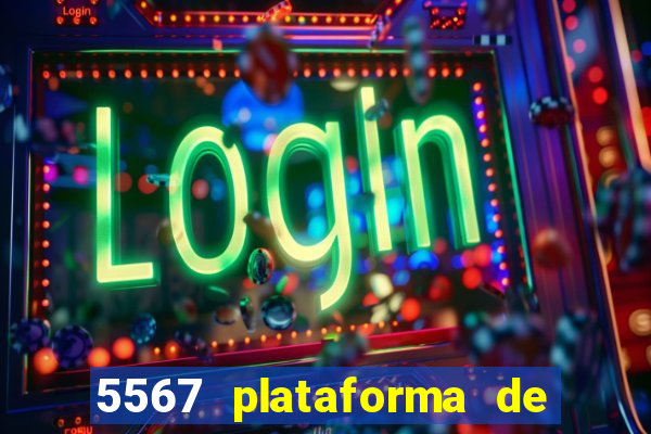 5567 plataforma de jogos login